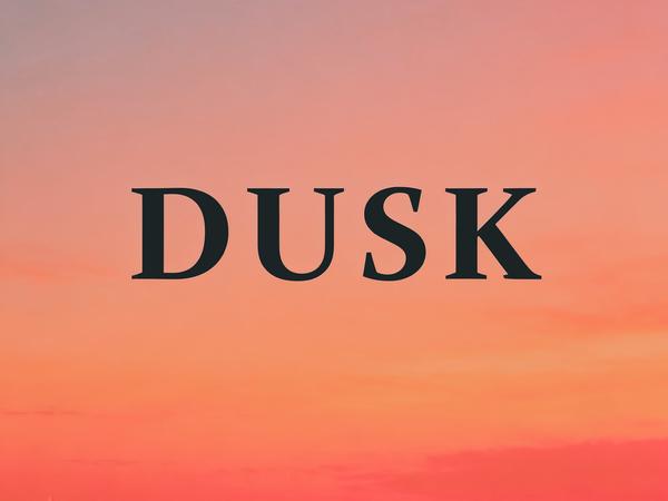 Dusk